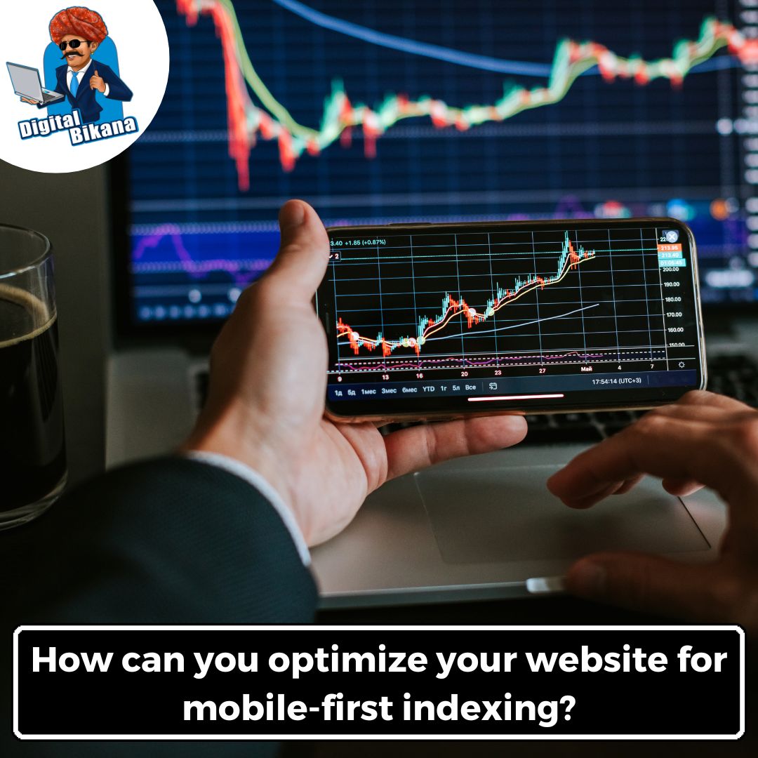 How can you optimize your website for mobile-first indexing