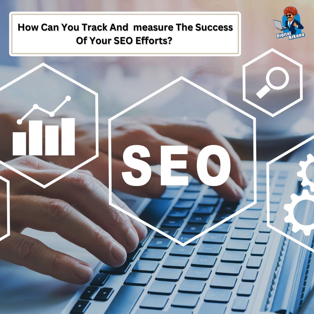 How can you track and measure the success of your SEO efforts