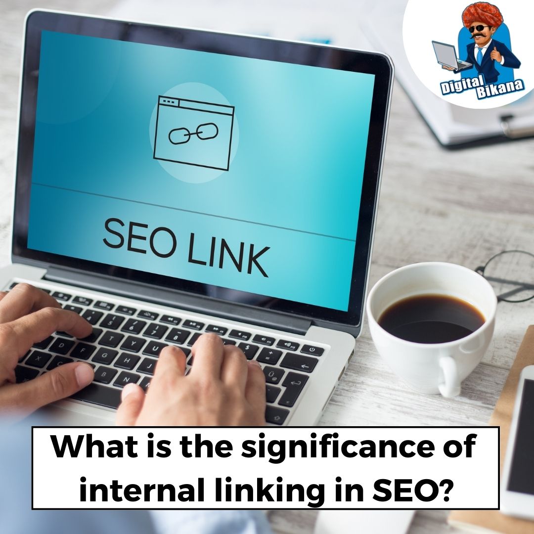 What is the Significance of Internal Linking in SEO