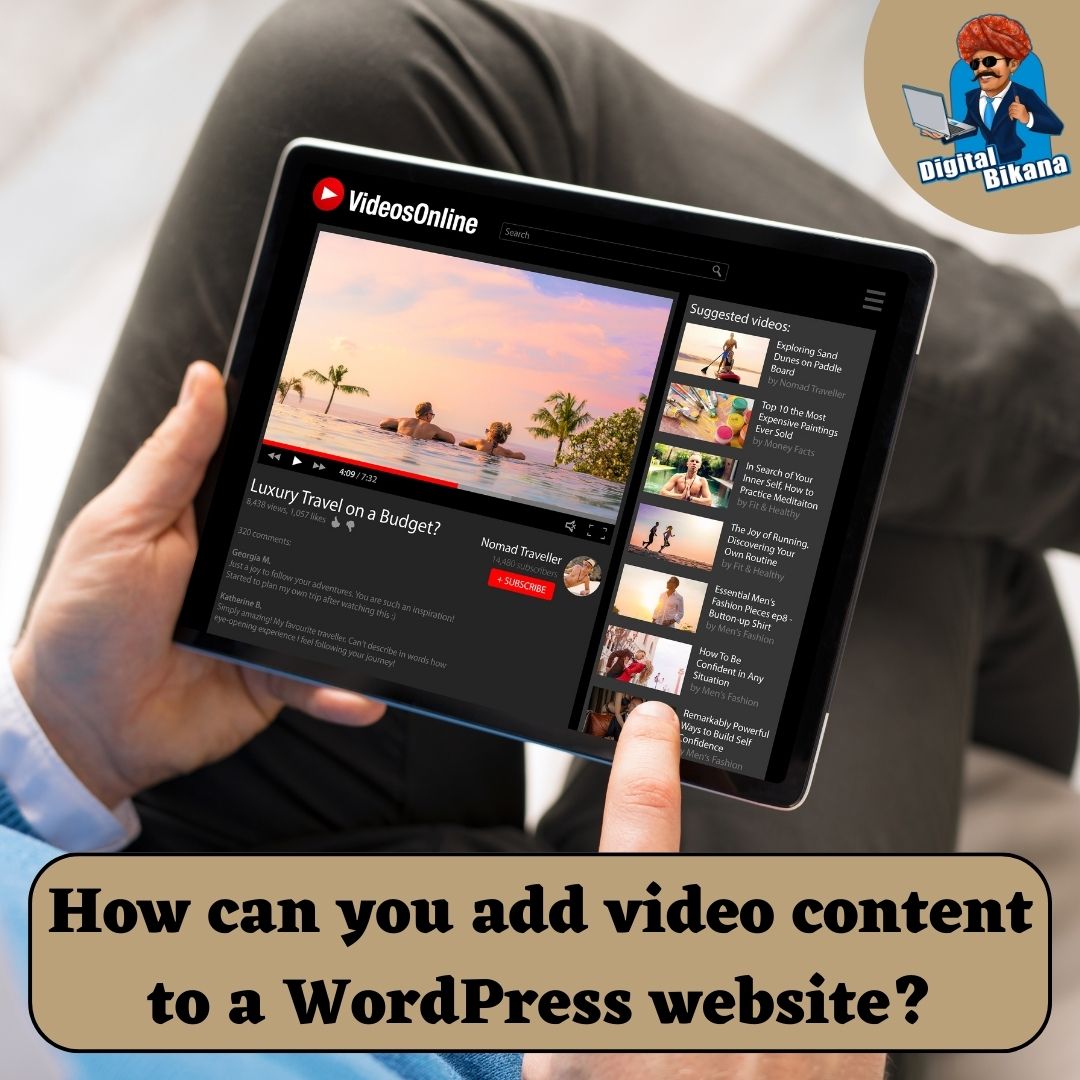 How can you add video content to a WordPress website