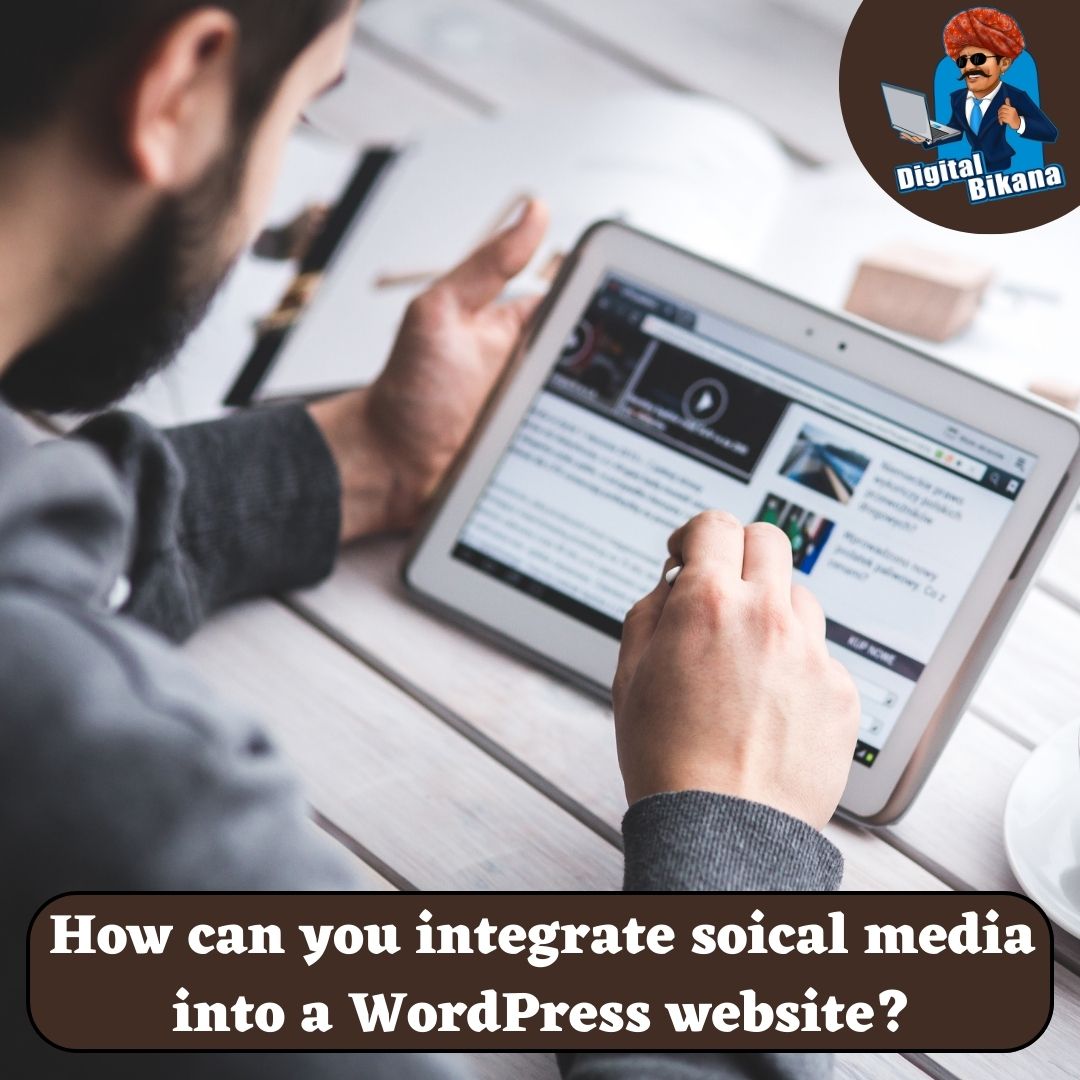 How can you integrate social media into a WordPress website