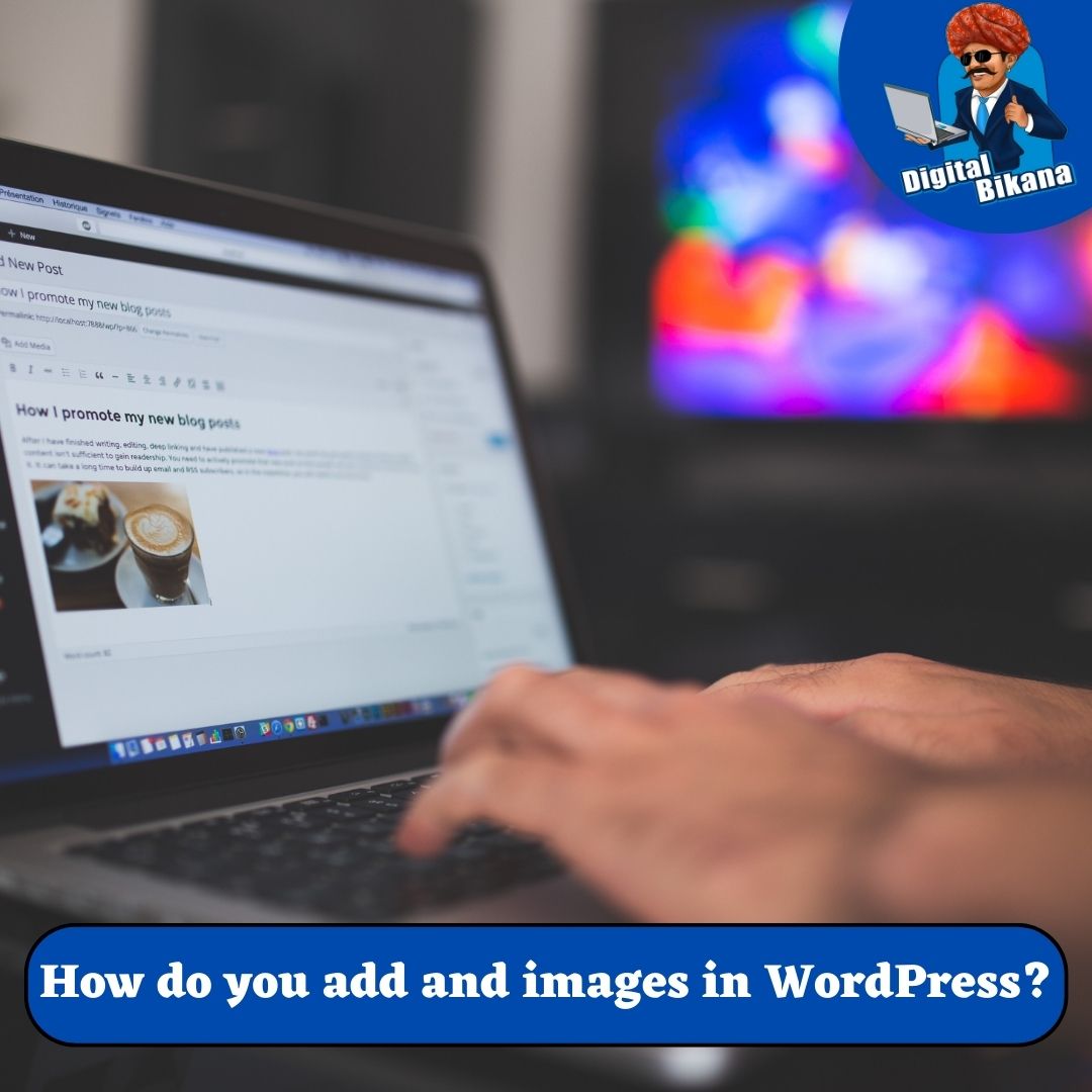 How do you add and manage images in WordPress