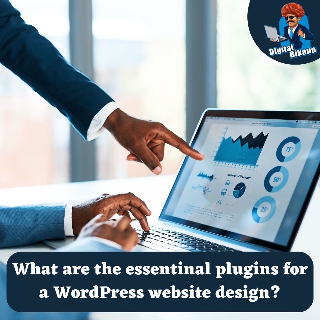What are the essential plugins for a WordPress website design
